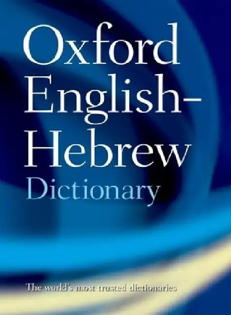 The Oxford English-Hebrew Dictionary by The Oxford Centre for Hebrew and Jewish
