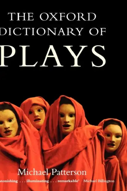 The Oxford Dictionary of Plays by Michael Patterson