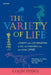 The Variety of Life: A Survey and a Celebration of all the Creatures that Have Ever Lived by Colin Tudge