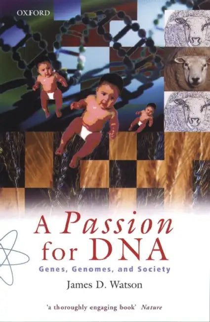 A Passion for DNA: Genes, Genomes and Society by Maureen (University of Birmingham) Perrie