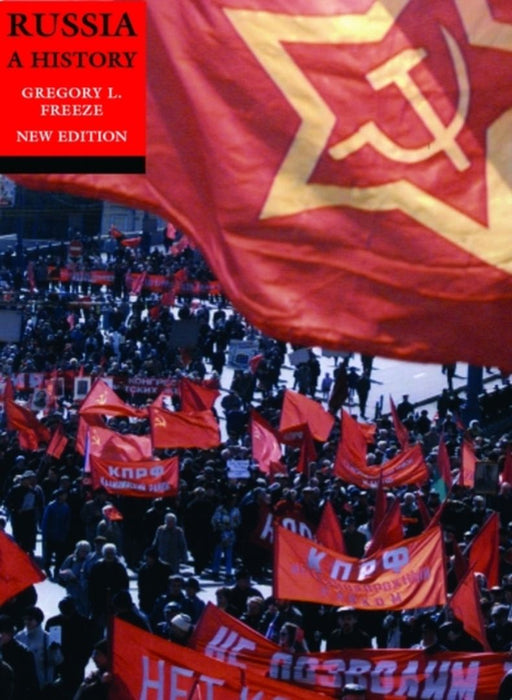 Russia: A History, New Edition by Gregory Freeze