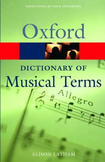 The Oxford Dictionary of Musical Terms by Alison Latham
