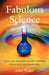 Fabulous Science: Fact and Fiction in the History of Scientific Discovery by Richard J. (New School for Social Research, New York) Bernstein