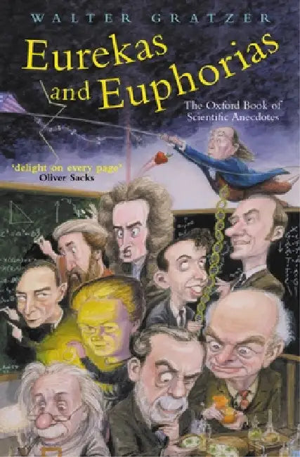 Eurekas and Euphorias: The Oxford Book of Scientific Anecdotes by Walter Gratzer