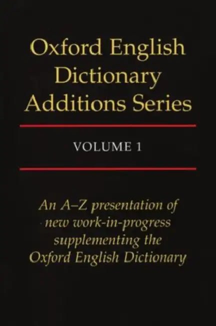 Oxford English Dictionary Additions Series by John Weiner, E. S. C. Weiner, Michael Proffitt