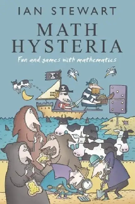 Math Hysteria: Fun and Games with Mathematics by Ian Stewart