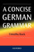 A Concise German Grammar by Timothy Buck