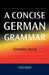A Concise German Grammar by Timothy Buck