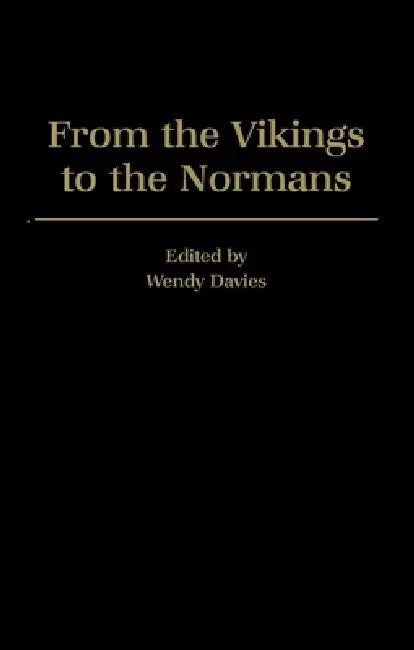 From the Vikings to the Normans by Wendy Davies