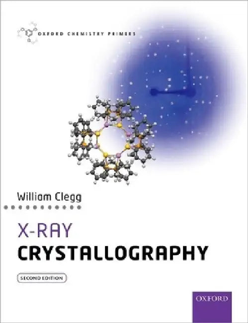 X-Ray Crystallography by William Clegg