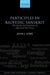 Participles in Rigvedic Sanskrit: The Syntax and Semantics of Adjectival Verb Forms by John J. Lowe