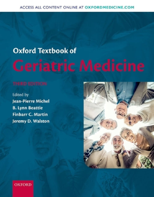 Oxford Textbook of Geriatric Medicine by Jean-Pierre Michel, B. Lynn Beattie, Finbarr C. Martin