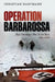 Operation Barbarossa: Nazi Germany's War in the East, 1941-1945 by Christian Hartmann