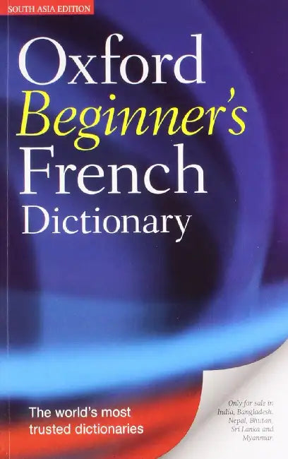 OXFORD BEGINNERS FRENCH DICTIONARY by Dictionaries