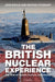 British Nuclear Experience: The Roles of Beliefs, Culture and Identity by John Baylis, Kristan Stoddart