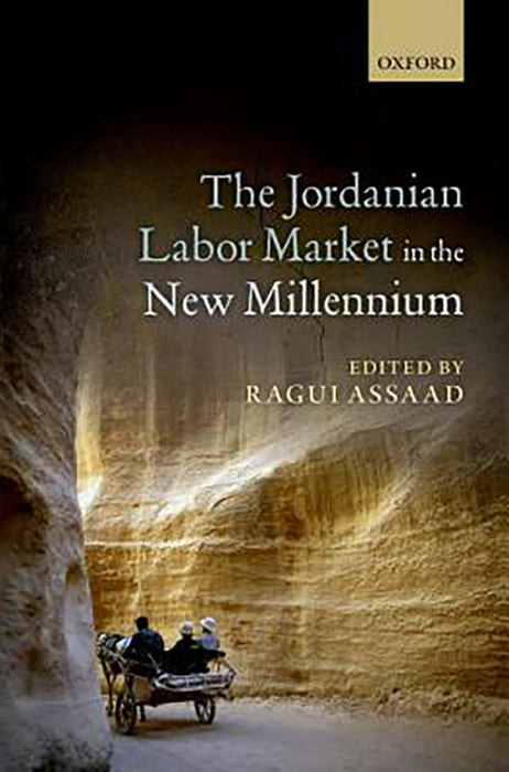 The Jordanian Labor Market in the New Millennium :