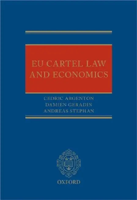 Eu Cartel Law and Economics by Damien Geradin
