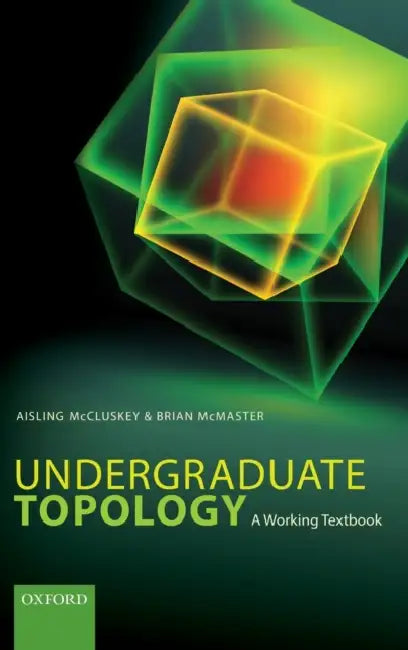 Undergraduate Topology: A Working Textbook by Aisling McCluskey, Brian McMaster