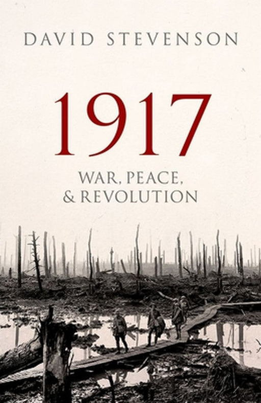1917 War, Peace, and Revolution by Stevenson