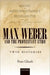 Max Weber and 'The Protestant Ethic': Twin Histories by Peter Ghosh