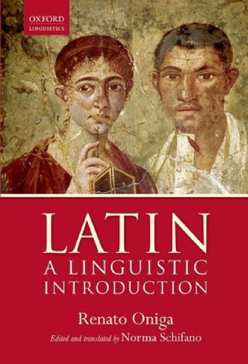 Latin: A Linguistic Introduction by Renato Oniga, Norma Schifano