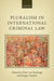 Pluralism in International Criminal Law by Elies Van Sliedregt, Sergey Vasiliev