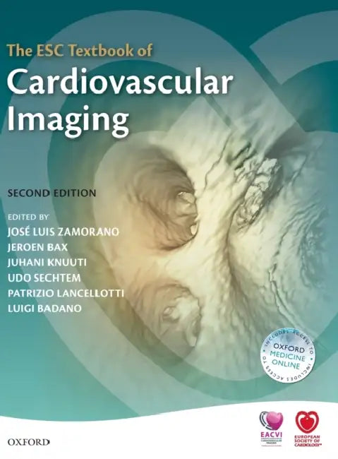 The Esc Textbook of Cardiovascular Imaging by Jose Luis Zamorano, Jeroen Bax, Juhani Knuuti