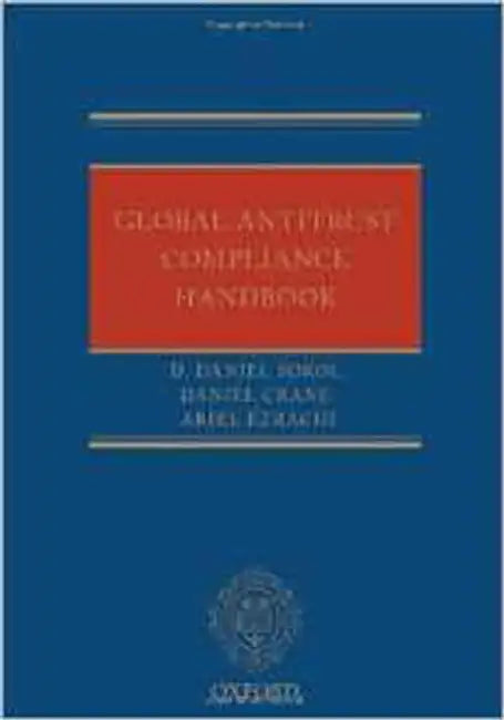 Global Antitrust Compliance Handbook by Sokol Et Al, Crane, Daniel, Ariel Ezrachi