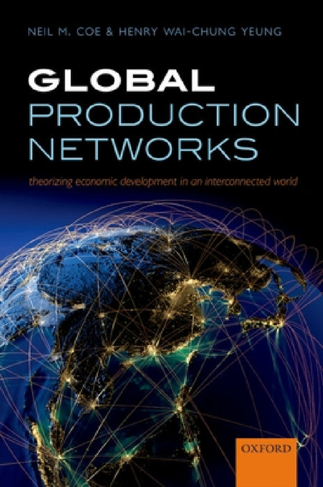 Global Production Networks P by Yeung Coe
