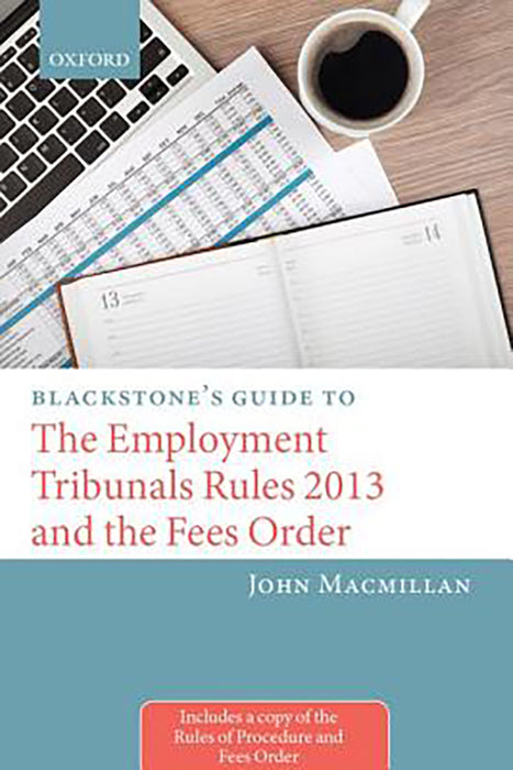 Blackstone's Guide to the Employment Tribunals Rules 2013 and the Fees Order