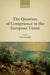 The Question of Competence in the European Union by Loic Azoulai