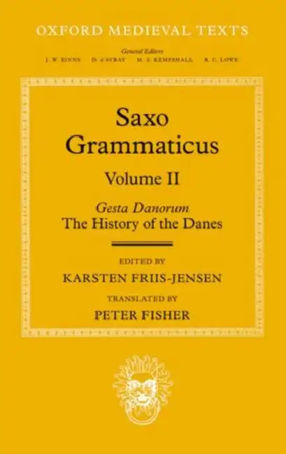 Saxo Grammaticus (Volume II): Gesta Danorum: The History of the Danes by Karsten Friis-Jensen, Peter Fisher