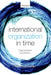 International Organization in Time: Fragmentation and Reform by Tine Hanrieder