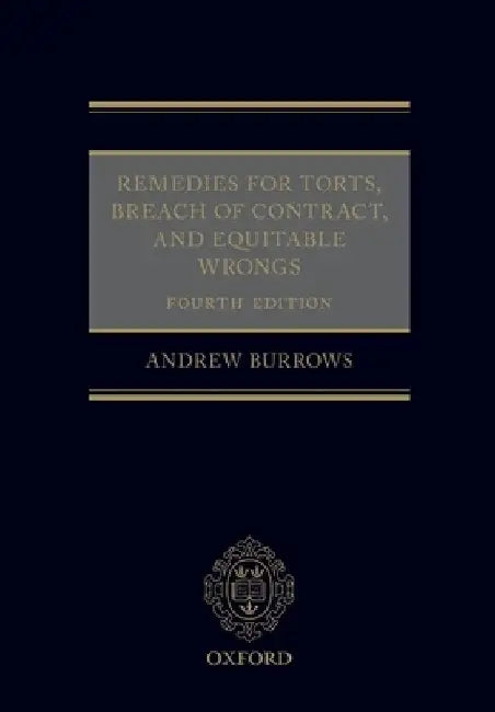 Remedies for Torts, Breach of Contract, and Equitable Wrongs by Andrew Burrows