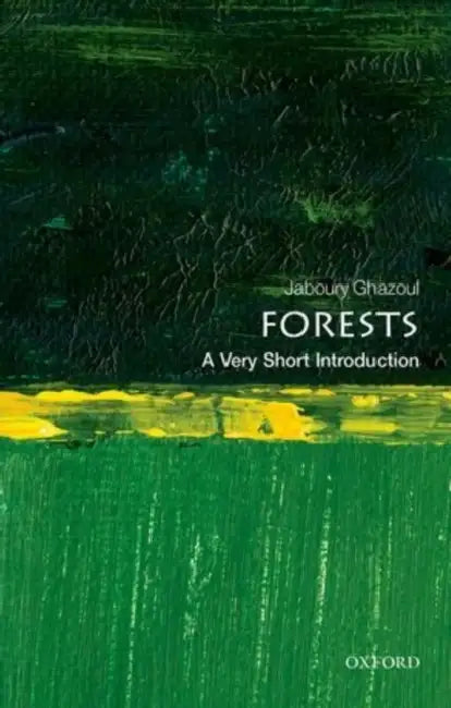 Forests (VSI): Very Short Introduction by Jaboury Ghazoul