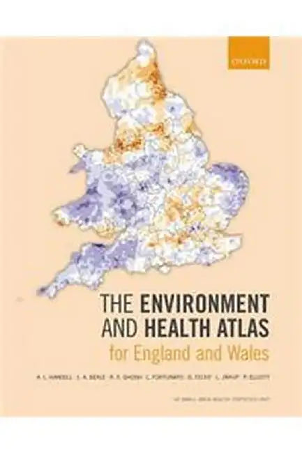 The Environment And Health Atlas For England And Wales by A.L. Hansell, .