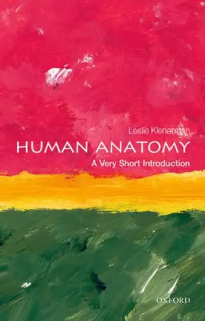 Human Anatomy: A Very Short Introduction by Leslie Klenerman