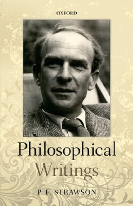Philosophical Writings by P. F. Strawson, Galen Strawson, Michelle Montague