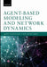 Agent-Based Modelling and Network Dynamics by Akira Namatame, Shu-Heng Chen