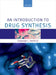 An Introduction to Drug Synthesis by Graham Patrick
