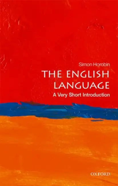The English Language (VSI): Very Short Introduction by Simon Horobin