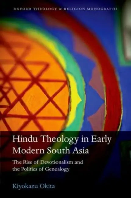 Hindu Theology in Early Modern South Asia by Kiyokazu Okita