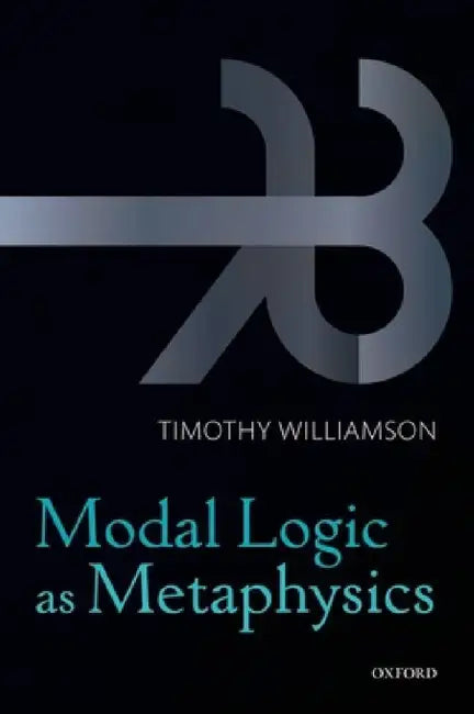 Modal Logic as Metaphysics P by Williamson
