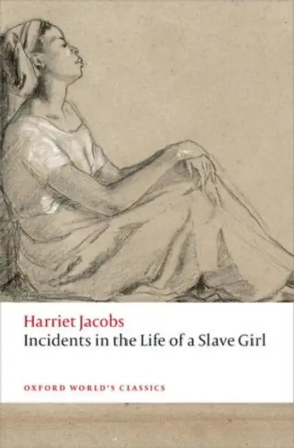 Incidents in the Life of a Slave Girl by Harriet Jacobs