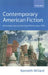 Contemporary American Fiction: An Introduction to American Fiction Since 1970 by Kenneth Millard