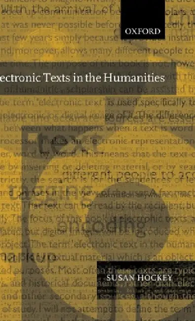 Electronic Texts in the Humanities: Principles and Practice by Susan Hockey