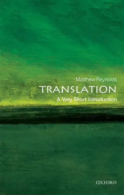 Translation (VSI): Very Short Introduction by Matthew Reynolds
