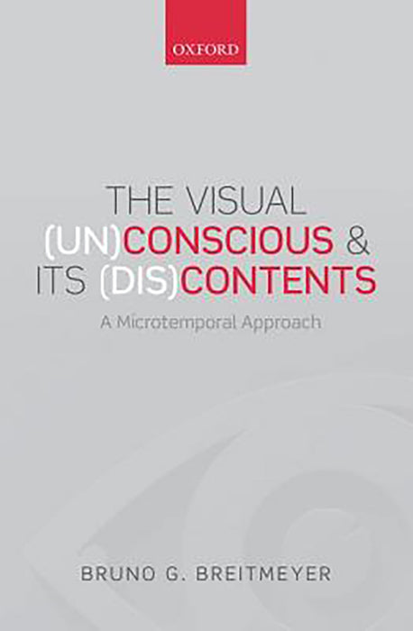 The Visual (Un)Conscious and Its (Dis)Contents :