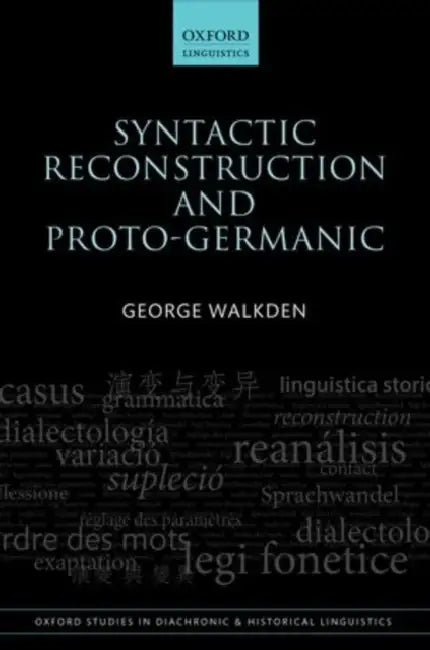 Syntactic Reconstruction and Proto-Germanic by George Walkden