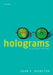 Holograms: A Cultural History by Sean F. Johnston